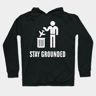 Stay Grounded - Avoid Flights / No Air Travel! (White) Hoodie